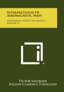 Interpretation of Aeromagnetic Maps: Geological Society of America, Memoir 47