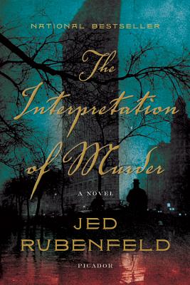 Interpretation of Murder - Rubenfeld, Jed