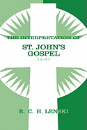 Interpretation of St. John's Gospel, Chapters 11-21