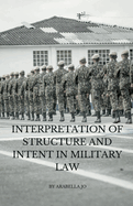 Interpretation of Structure and Intent in Military Law