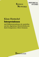 Interpretationen: Und Fehlinterpretationen Der Speziellen Und Der Allgemeinen Relativittstheorie Durch Zeitgenossen Albert Einsteins