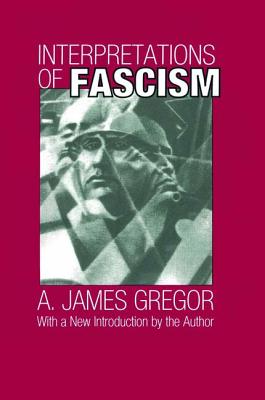Interpretations of Fascism - Gregor, A. James