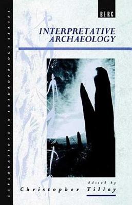 Interpretative Archaeology - Tilley, Christopher (Editor)