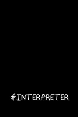 #Interpreter: Inspirational Sign Language Interpreter Gift(Gag Gift) - Press, Signasl