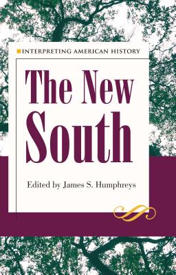 Interpreting American History: The New South - Humphreys, James S (Editor)