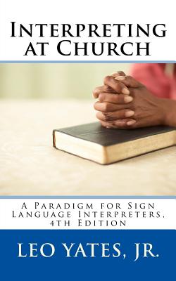 Interpreting at Church, 4th Edition - Yates Jr, Leo
