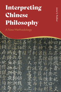 Interpreting Chinese Philosophy: A New Methodology