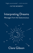 Interpreting Dreams: Messages from the subconscious