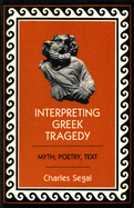 Interpreting Greek Tragedy: Myth, Poetry, Text