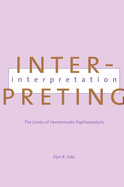Interpreting Interpretation: The Limits of Hermeneutic Psychoanalysis