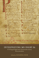 Interpreting MS Digby 86: A Trilingual Book from Thirteenth-Century Worcestershire