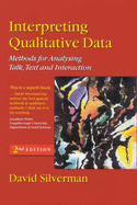 Interpreting Qualitative Data: Methods for Analysing Talk, Text and Interaction - Silverman, David
