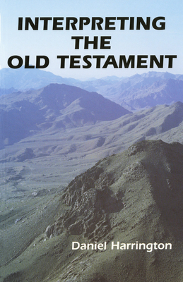 Interpreting the Old Testament: A Practical Guide - Harrington, Daniel J, S.J., PH.D.
