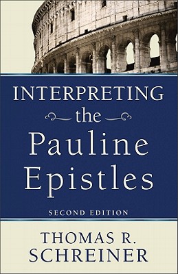 Interpreting the Pauline Epistles - Schreiner, Thomas R, Dr., PH.D.