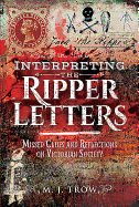Interpreting the Ripper Letters: Missed Clues and Reflections on Victorian Society