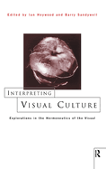 Interpreting Visual Culture: Explorations in the Hermeneutics of Vision