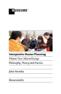 Interpretive Master Planning: Volume 2 - Selected Essays: Philosophy, Theory and Practice