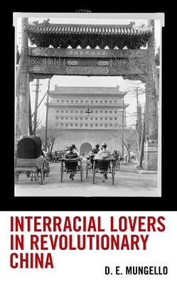 Interracial Lovers in Revolutionary China - Mungello, D E