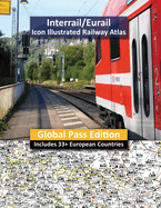 Interrail/Eurail Icon Illustrated Railway Atlas - Global Pass Edition