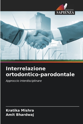 Interrelazione ortodontico-parodontale - Mishra, Kratika, and Bhardwaj, Amit