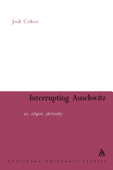 Interrupting Auschwitz: Art, Religion, Philosophy