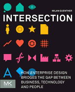 Intersection: How Enterprise Design Bridges the Gap Between Business, Technology, and People