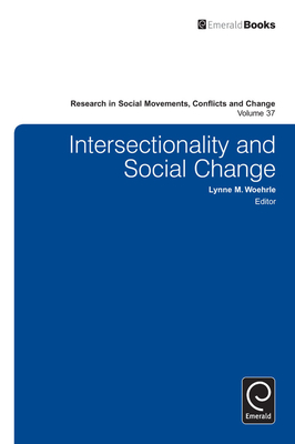 Intersectionality and Social Change - Woehrle, Lynne M (Editor)