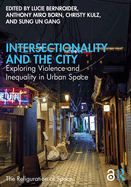 Intersectionality and the City: Exploring Violence and Inequality in Urban Space