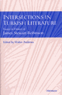 Intersections in Turkish Literature: Essays in Honor of James Stewart-Robinson