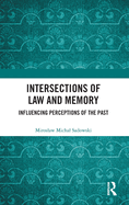 Intersections of Law and Memory: Influencing Perceptions of the Past
