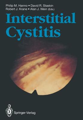 Interstitial Cystitis - Hanno, Philip M (Editor), and Staskin, David R (Editor), and Krane, Robert J, MD (Editor)