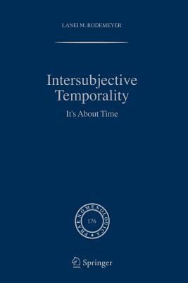 Intersubjective Temporality: It's About Time - Rodemeyer, Lanei M.
