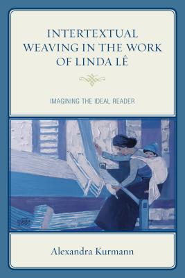 Intertextual Weaving in the Work of Linda L: Imagining the Ideal Reader - Kurmann, Alexandra