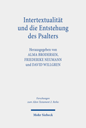 Intertextualitat Und Die Entstehung Des Psalters: Methodische Reflexionen - Theologiegeschichtliche Perspektiven