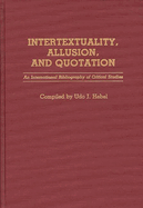 Intertextuality, Allusion, and Quotation: An International Bibliography of Critical Studies