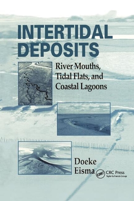 Intertidal Deposits: River Mouths, Tidal Flats, and Coastal Lagoons - Doeke, Eisma