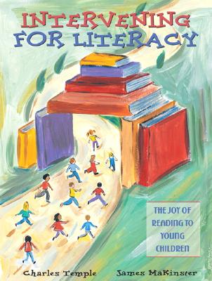 Intervening for Literacy: The Joy of Reading to Young Children - Temple, Charles A, and Makinster, James G, and Buchmann, Lauren