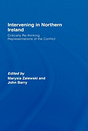 Intervening in Northern Ireland: Critically Re-Thinking Representations of the Conflict