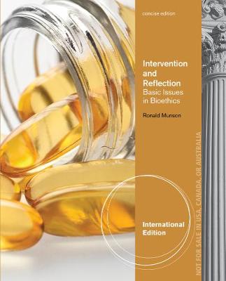 Intervention and Reflection: Basic Issues in Bioethics, Concise International Edition - Munson, Ronald