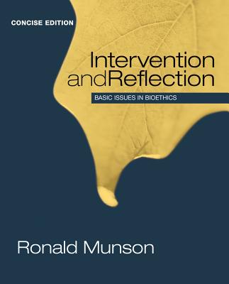 Intervention and Reflection: Basic Issues in Bioethics - Munson, Ronald