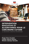 Intervention ?ducative Et Algorithmes Pour Le Carcinome Cutan?