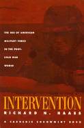 Intervention: The Use of American Military Force in the Post-Cold War World