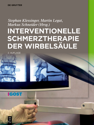 Interventionelle Schmerztherapie Der Wirbelsule - Klessinger, Stephan (Editor), and Legat, Martin (Editor), and Schneider, Markus (Editor)