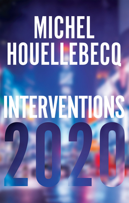 Interventions 2020 - Houellebecq, Michel