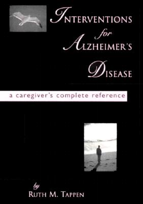 Interventions for Alzheimers Disease - Tappen, Ruth M, Edd, RN, Faan