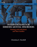 Interventions for Serious Mental Disorders: Working with Individuals and Their Families