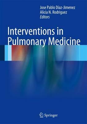 Interventions in Pulmonary Medicine - Diaz-Jimenez, Jose Pablo (Editor), and Rodriguez, Alicia N (Editor)