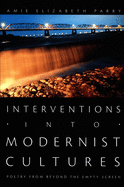 Interventions Into Modernist Cultures: Poetry from Beyond the Empty Screen