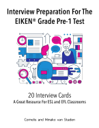 Interview Preparation For The EIKEN(R) Grade Pre-1 Test: A Great Resource For ESL and EFL Classrooms