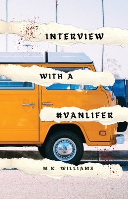 Interview with a #Vanlifer - Williams, M K